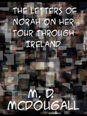 cover image of Letters of &quote;Norah&quote; on Her Tour Through Ireland